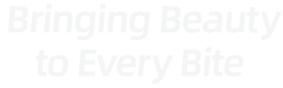 Bring Beauty to Every Bite